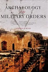 Book cover of Archaeology of the Military Orders by Adrian Boas