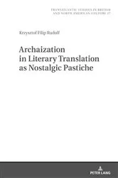Book cover of Archaization in Literary Translation as Nostalgic Pastiche by Unknown