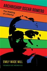 Book cover of Archbishop Oscar Romero by Emily Wade Will