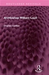 Book cover of Archbishop William Laud by Charles Carlton