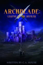 Book cover of Archblade by C.A. House