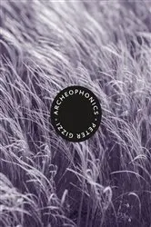 Book cover of Archeophonics by Peter Gizzi
