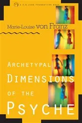 Book cover of Archetypal Dimensions of the Psyche by Marie-Louise von Franz