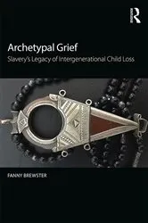 Book cover of Archetypal Grief by Fanny Brewster