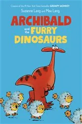Book cover of Archibald and the Furry Dinosaurs by Suzanne Lang