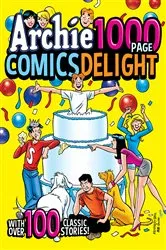 Book cover of Archie 1000 Page Comics Delight by Archie Superstars