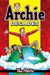 Book cover of Archie Decades: The 1960s by Archie Superstars