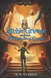 Book cover of Archie Greene and the Alchemists' Curse by D. D. Everest