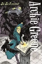 Book cover of Archie Greene and the Raven's Spell by D. D. Everest
