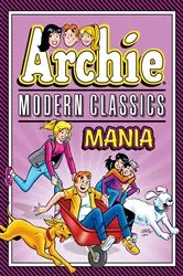 Book cover of Archie: Modern Classics Mania by Archie Superstars