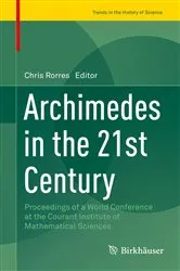 Book cover of Archimedes in the 21st Century by Chris Rorres