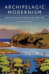Book cover of Archipelagic Modernism by John Brannigan