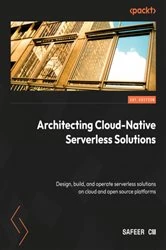 Book cover of Architecting Cloud-Native Serverless Solutions by Safeer CM