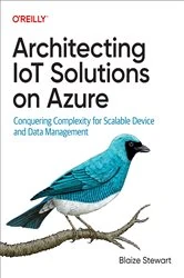 Book cover of Architecting IoT Solutions on Azure by Blaize Stewart