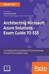 Book cover of Architecting Microsoft Azure Solutions – Exam Guide 70-535 by Sjoukje Zaal