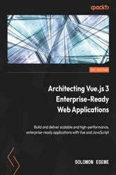 Book cover of Architecting Vue.js 3 Enterprise-Ready Web Applications by Solomon Eseme