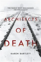 Book cover of Architects of Death by Karen Bartlett