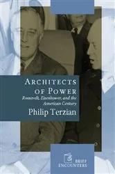Book cover of Architects of Power by Philip Terzian