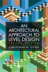 Book cover of Architectural Approach to Level Design (2nd ed.) by Christopher W. Totten