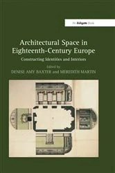 Book cover of Architectural Space in Eighteenth-Century Europe by Meredith Martin
