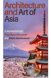 Book cover of Architecture and Art of Asia by JIMMY DON HOLLOWAY