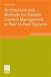 Book cover of Architecture and Methods for Flexible Content Management in Peer-to-Peer Systems by Udo Bartlang