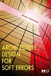 Book cover of Architecture Design for Soft Errors by Shubu Mukherjee