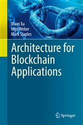 Book cover of Architecture for Blockchain Applications by Xiwei Xu