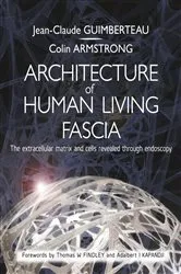 Book cover of Architecture of Human Living Fascia by Jean Claude Guimberteau