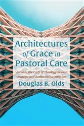 Book cover of Architectures of Grace in Pastoral Care by Douglas B. Olds