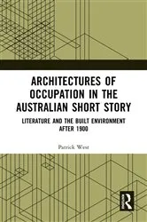 Book cover of Architectures of Occupation in the Australian Short Story by Patrick West