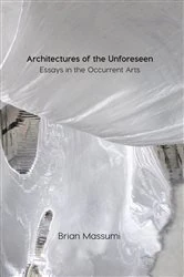 Book cover of Architectures of the Unforeseen by Brian Massumi