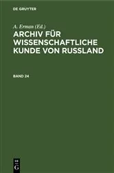 Book cover of Archiv für wissenschaftliche Kunde von Russland. Band 24 by A. Erman