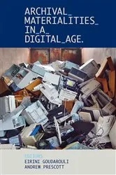 Book cover of Archival Materialities in a Digital Age by Unknown
