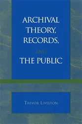 Book cover of Archival Theory, Records, and the Public by Unknown