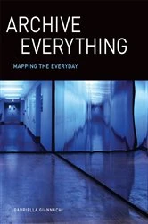 Book cover of Archive Everything by Gabriella Giannachi