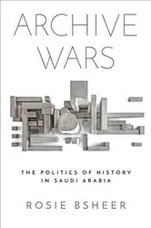 Book cover of Archive Wars by Rosie Bsheer