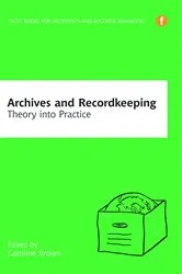 Book cover of Archives and Recordkeeping by Caroline Brown