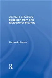 Book cover of Archives of Library Research From the Molesworth Institute by Norman D Stevens
