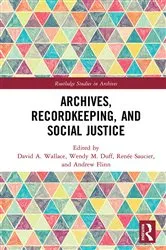 Book cover of Archives, Recordkeeping and Social Justice by David A. Wallace