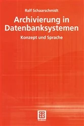 Book cover of Archivierung in Datenbanksystemen by Ralf Schaarschmidt