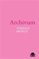 Book cover of Archivum by Theresa Muñoz
