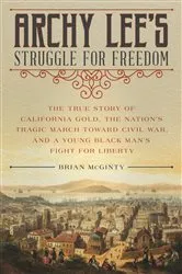 Book cover of Archy Lee's Struggle for Freedom by Brian McGinty