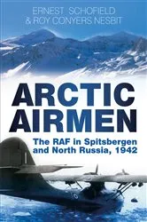 Book cover of Arctic Airmen by Ernest Schofield