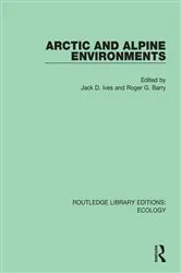 Book cover of Arctic and Alpine Environments by Jack D. Ives