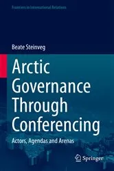 Book cover of Arctic Governance Through Conferencing by Beate Steinveg