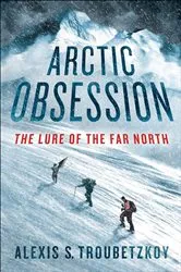 Book cover of Arctic Obsession by Alexis S. Troubetzkoy