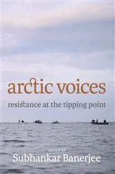 Book cover of Arctic Voices by Subhankar Banerjee