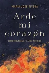 Book cover of Arde mi corazón by María José Rivera