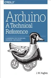 Book cover of Arduino: A Technical Reference by J. M. Hughes
